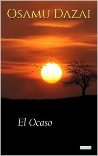 El Ocaso - Osamu Dazai - Osamu Dazai - E-Book