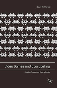 Video Games and Storytelling - Souvik Mukherjee - E-Book