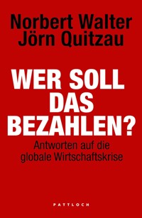 Wer soll das bezahlen? - Prof. Dr. Norbert Walter - E-Book