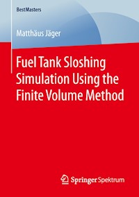 Fuel Tank Sloshing Simulation Using the Finite Volume Method - Matthäus Jäger - E-Book