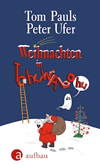 Weihnachten in Tohuwabohu - Tom Pauls - E-Book