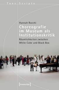 Choreografie im Museum als Institutionskritik - Hannah Rocchi - kostenlos E-Book