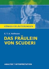 Das Fräulein von Scuderi von E.T.A Hoffmann - Textanalyse und Interpretation - E.T.A. Hoffmann - E-Book
