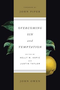 Overcoming Sin and Temptation - John Owen - E-Book