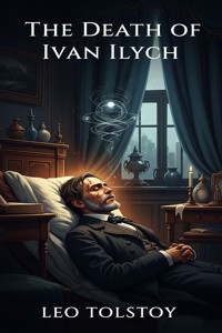 The Death of Ivan Ilych - Leo Tolstoy - E-Book