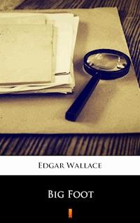 Big Foot - Edgar Wallace - E-Book