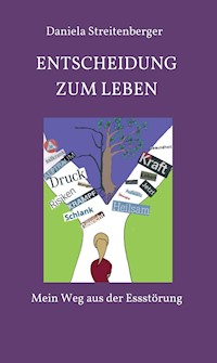 Entscheidung zum Leben - Daniela Streitenberger - E-Book
