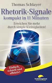 Rhetorik-Signale - kompakt in 11 Minuten - Thomas Schlayer - E-Book