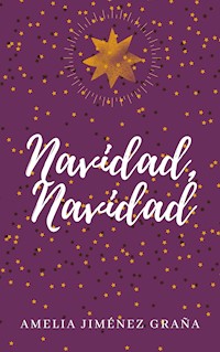 Navidad, Navidad - Amelia Jiménez Graña - E-Book