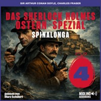 Das Sherlock Holmes Ostern-Spezial (Spinalonga, Folge 4) - Sir Arthur Conan Doyle - Hörbuch