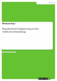 Requirements Engineering in der Softwareentwicklung - Michael Russ - kostenlos E-Book