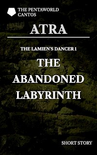 The Lamien's Dancer: The Abandoned Labyrinth - Atra - E-Book