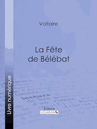La Fête de Bélébat - Ligaran - E-Book