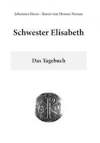 Schwester Elisabeth - Johannes Hesse - E-Book