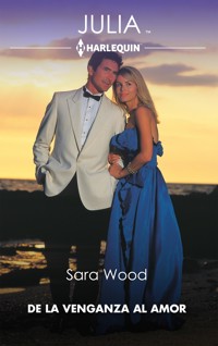 De la venganza al amor - Sara Wood - E-Book