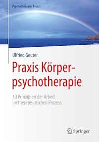 Praxis Körperpsychotherapie - Ulfried Geuter - E-Book