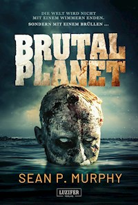 BRUTAL PLANET - Sean P. Murphy - E-Book + Hörbuch