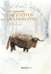 La lentitud de los bueyes - Julio Llamazares - E-Book