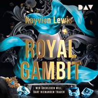 Royal Gambit. Wer überleben will, darf niemandem trauen (Teil 2) - Kayvion Lewis - Hörbuch