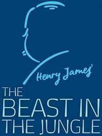 The Beast in the Jungle - Henry James - E-Book