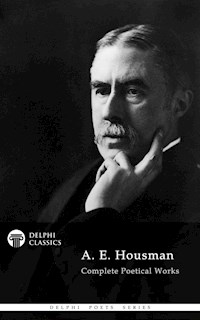 Delphi Complete Works of A. E. Housman (Illustrated) - A. E. Housman - E-Book