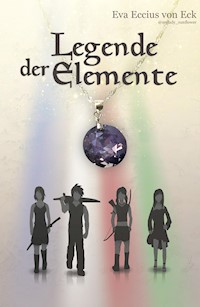 Legende der Elemente - Eva Eccius - E-Book