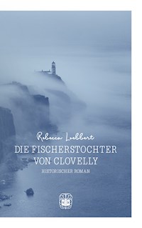 Die Fischerstochter von Clovelly - Rebecca Loebbert - E-Book