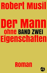 Der Mann ohne Eigenschaften. Band Zwei - Robert Musil - E-Book
