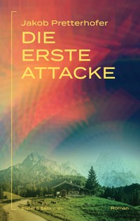 Die erste Attacke - Jakob Pretterhofer - E-Book