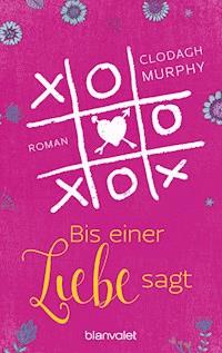 Bis einer Liebe sagt - Clodagh Murphy - E-Book