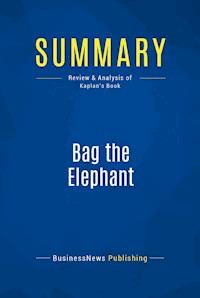 Summary: Bag the Elephant - BusinessNews Publishing - E-Book