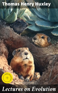 Lectures on Evolution - Thomas Henry Huxley - E-Book