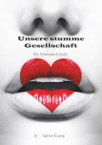 Unsere stumme Gesellschaft - Sabine Kluwig - E-Book