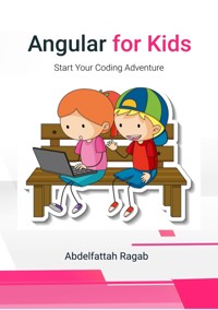 Angular for Kids - Abdelfattah Ragab - E-Book