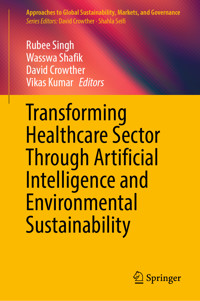 Transforming Healthcare Sector Through Artificial Intelligence and Environmental Sustainability -  - E-Book