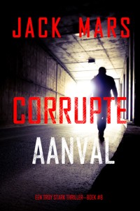 Corrupte Aanval (Een Troy Stark Thriller—Boek #8) - Jack Mars - E-Book