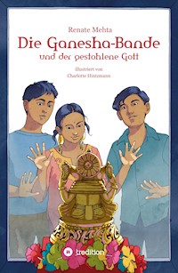 Die Ganesha-Bande und der gestohlene Gott - Renate Mehta - E-Book