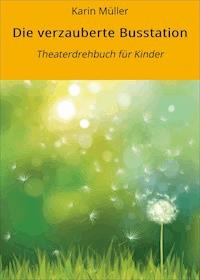 Die verzauberte Busstation - Karin Müller - E-Book