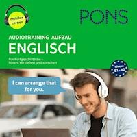 PONS Audiotraining Aufbau - ENGLISCH. Für Fortgeschrittene - Tessa Shaw - Hörbuch