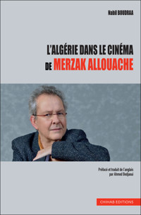 L’Algérie dans le cinéma de Merzak Allouache - Nabil Boudraa - E-Book