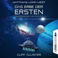 Das Erbe der Ersten - Die Hegemonie von Krayt, Teil 4 (Ungekürzt) - Cliff Allister - Hörbuch