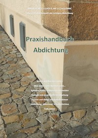 Praxishandbuch Abdichtung - Holger Prade - E-Book