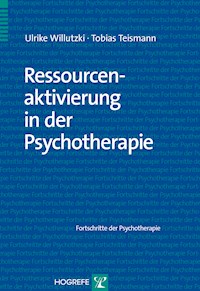 Ressourcenaktivierung in der Psychotherapie - Ulrike Willutzki - E-Book