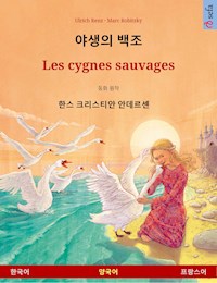 야생의 백조 – Les cygnes sauvages (한국어 – 프랑스어) - Ulrich Renz - E-Book