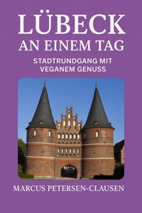 Lübeck an einem Tag - Marcus PC Petersen - Clausen - E-Book