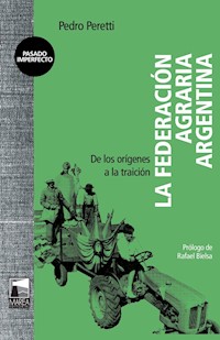 La Federación Agraria Argentina - Pedro Peretti - E-Book