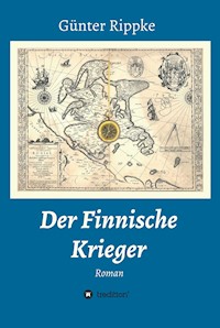 Der Finnische Krieger - Günter Rippke - E-Book