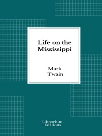 Life on the Mississippi - Mark Twain - E-Book