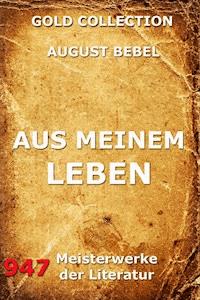 Aus meinem Leben - August Bebel - E-Book