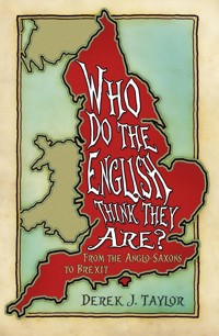 Who Do the English Think They Are? - Derek J. Taylor - E-Book